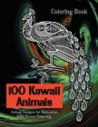 100 Kawaii Animals - Coloring Book - Animal Designs for Relaxation with Stress Relieving By Cordelia Strickland Cover Image