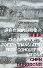 The Emperor of Poetry Translated from Conquered Nations By Dongdong Chen Cover Image