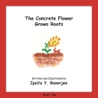 The Concrete Flower Grows Roots: Book Two Cover Image