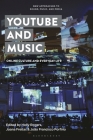 Youtube and Music: Online Culture and Everyday Life (New Approaches to Sound) By Carol Vernallis (Editor), Joana Freitas (Editor), Lisa Perrott (Editor) Cover Image