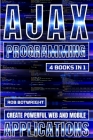 AJAX Programming: Create Powerful Web And Mobile Applications Cover Image