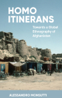 Homo Itinerans: Towards a Global Ethnography of Afghanistan By Alessandro Monsutti Cover Image
