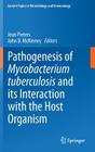 Pathogenesis of Mycobacterium Tuberculosis and Its Interaction with the Host Organism (Current Topics in Microbiology and Immmunology #374) By Jean Pieters (Editor), John D. McKinney (Editor) Cover Image