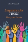 Linguistics for Tesol: Theory and Practice By Hannah Valenzuela Cover Image