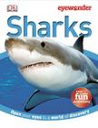 Eye Wonder: Sharks: Open Your Eyes to a World of Discovery By DK Cover Image