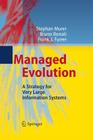 Managed Evolution: A Strategy for Very Large Information Systems By Stephan Murer, Bruno Bonati Cover Image
