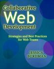 Collaborative Web Development: Strategies and Best Practices for Web Teams [With CDROM] Cover Image
