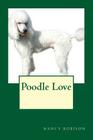 Poodle Love By Nancy L. Robison Cover Image