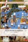 Ottoman Sunnism: New Perspectives (Edinburgh Studies on the Ottoman Empire) By Vefa Erginbaş (Editor) Cover Image