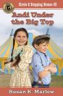 Andi Under the Big Top (Circle C Stepping Stones #2) By Susan K. Marlow Cover Image