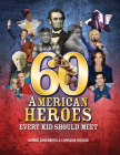60 American Heroes Every Kid Should Meet By Dennis Denenberg, Lorraine Roscoe Cover Image