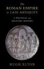 The Roman Empire in Late Antiquity: A Political and Military History Cover Image