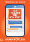 Your Friendship with Holy Spirit: An Interactive Guide to Growing Your Relationship with God Cover Image