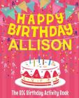 Happy Birthday Allison - The Big Birthday Activity Book: (Personalized Children's Activity Book) By Birthdaydr Cover Image