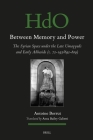 Between Memory and Power: The Syrian Space Under the Late Umayyads and Early Abbasids (C. 72-193/692-809) (Handbook of Oriental Studies: Section 1; The Near and Middle East #162) Cover Image