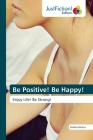 Be Positive! Be Happy! Cover Image