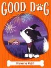 Fireworks Night (Good Dog #4) By Cam Higgins, Ariel Landy (Illustrator) Cover Image