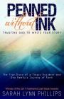 Penned Without Ink: Trusting God to Write Your Story By Sarah Lynn Phillips Cover Image