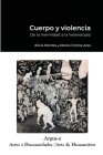 Cuerpo y violencia. De la inermidad a la heterotopía By Alicia Montes, María Cristina Ares Cover Image