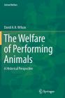 The Welfare of Performing Animals: A Historical Perspective (Animal Welfare #15) Cover Image