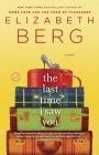 The Last Time I Saw You: A Novel By Elizabeth Berg Cover Image