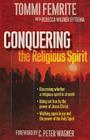 Conquering the Religious Spirit By Rebecca Wagner Sytsema, Tommi Femrite Cover Image