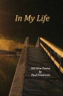 In My Life: 100 New Poems By Paul E. Friedrichs Cover Image