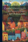 Caractéristiques Des Saints Dans L'art Populaire; Volume 2 Cover Image