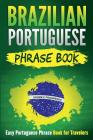 Brazilian Portuguese Phrase Book: Easy Portuguese Phrase Book for Travelers By Grizzly Publishing Cover Image