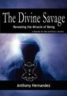 The Divine Savage By Anthony Hernandez Cover Image