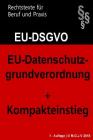 EU-Datenschutzgrundverordnung: Datenschutz-Grundverordnung 2018 By Verlag M. G. J. V. (Editor), Redaktion M. G. J. V. Cover Image