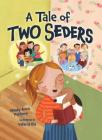 A Tale of Two Seders By Mindy Avra Portnoy, Valeria Cis (Illustrator) Cover Image