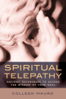 Spiritual Telepathy: Ancient Techniques to Access the Wisdom of Your Soul Cover Image