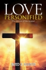 Love Personified: The Climax of the Gospel By Enid F. Hands Cover Image