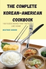 The Complete Korean-American Cookbook By Beatrice Gordon Cover Image