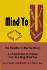 Mind You The Realities of Mental Illness: A Compilation of Articles from the Blog Mind You By David Laing Dawson, Marvin Ross Cover Image
