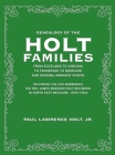 Genealogy of the Holt Families From Scotland to Virginia to Tennessee to Missouri and several Midwest States: Including the 230 Marriages The Rev. Jam Cover Image
