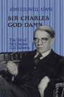 Sir Charles God Damn: The Life of Sir Charles G.D. Roberts (Heritage) Cover Image