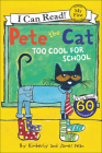 Pete the Cat: Too Cool for School (I Can Read! My First Shared Reading (HarperCollins)) Cover Image