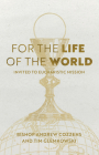 For the Life of the World: Invited to Eucharistic Mission Cover Image