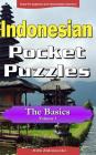 Indonesian Pocket Puzzles - The Basics - Volume 1: A Collection of Puzzles and Quizzes to Aid Your Language Learning By Erik Zidowecki Cover Image