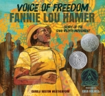Voice of Freedom: Fannie Lou Hamer: The Spirit of the Civil Rights Movement By Carole Boston Weatherford, Ekua Holmes (Illustrator) Cover Image