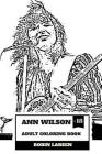 Ann Wilson Adult Coloring Book: Lead Singer of the Heart and Rock Diva, Dramatic Soprano Voice and Talent Inspired Adult Coloring Book By Robin Larsen Cover Image
