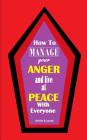 How to Manage Your Anger And Live at Peace With Everyone By Kelvin B. Jacob Cover Image