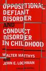 Oppositional Defiant Disorder and By Matthys, Lochman Cover Image