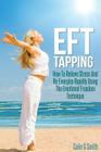 EFT Tapping: How To Relieve Stress And Re-Energise Rapidly Using The Emotional Freedom Technique By Colin G. Smith Cover Image