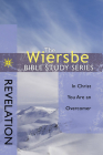 The Wiersbe Bible Study Series: Revelation: In Christ You Are an Overcomer By Warren W. Wiersbe Cover Image