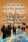 Called to a Holy Pilgrimage: The Gathering and Salvation of the House of Jacob By Douglas W. Krieger (Foreword by), Gian Luca Morotti Cover Image