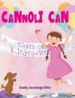 Cannoli Can: Takes on Kindergarten By Emily Jennings Dito Cover Image