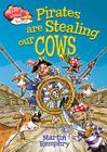 Pirates Are Stealing Our Cows By Martin Remphry, Martin Remphry (Illustrator) Cover Image